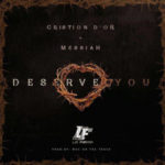 Cristion Dior Y Messiah - Deserve You MP3